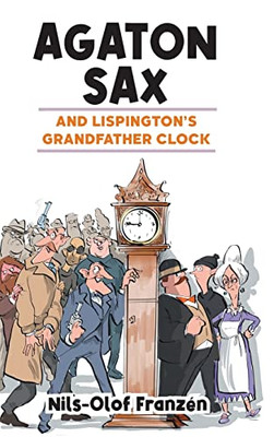 Agaton Sax And Lispington's Grandfather Clock