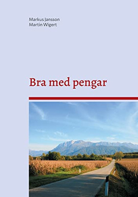Bra Med Pengar: En Enkel Väg Till Bättre Finansiella Beslut (Swedish Edition)