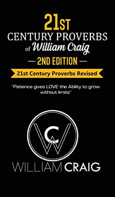 21St Century Proverbs Of William Craig: Second Edition