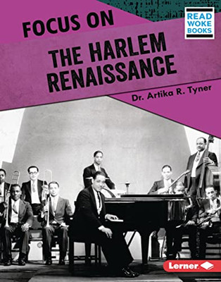 Focus On The Harlem Renaissance (History In Pictures (Read Woke  Books))