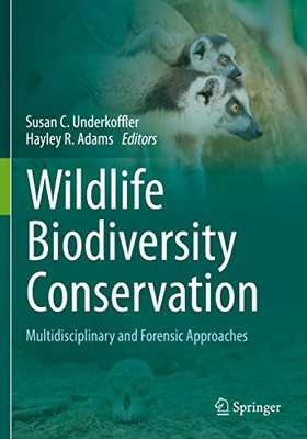 Wildlife Biodiversity Conservation: Multidisciplinary And Forensic Approaches