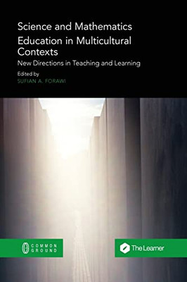 Science And Mathematics Education In Multicultural Contexts: New Directions In Teaching And Learning