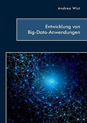 Entwicklung Von Big-Data-Anwendungen (German Edition)
