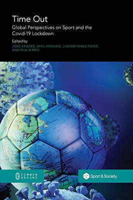 Time Out: Global Perspectives On Sport And The Covid-19 Lockdown