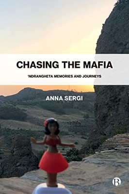 Chasing The Mafia: 'Ndrangheta, Memories And Journeys
