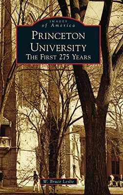 Princeton University: The First 275 Years (Images Of America)