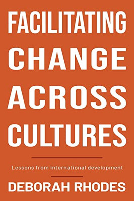 Facilitating Change Across Cultures: Lessons From International Development