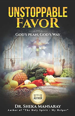 Unstoppable Favor: God’s Plan & God’s Way