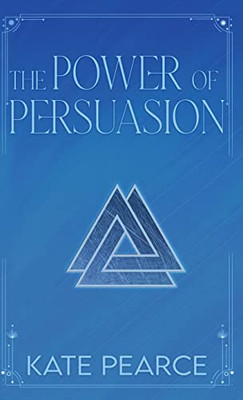 The Power Of Persuasion (The Triad Series)