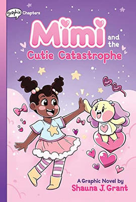 Mimi And The Cutie Catastrophe: A Graphix Chapters Book (Mimi #1)