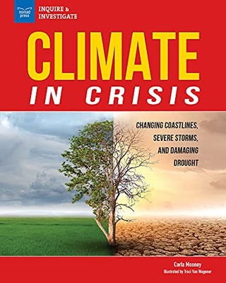 Climate In Crisis: Changing Coastlines, Severe Storms, And Damaging Drought (Inquire & Investigate)