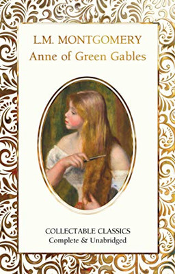 Anne of Green Gables (Flame Tree Collectable Classics)