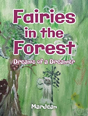 Fairies In The Forest: Dreams Of A Dreamer