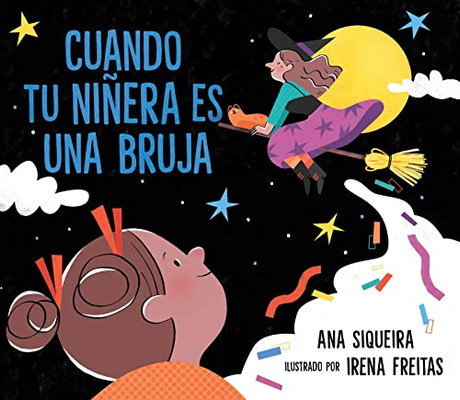 Cuando Tu Niñera Es Una Bruja (If Your Babysitter Is A Bruja) (Spanish Edition)