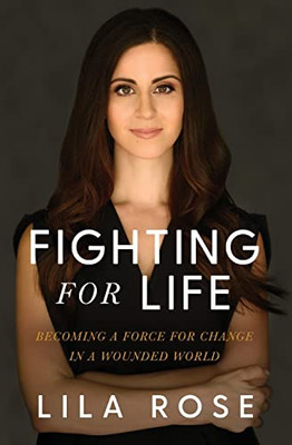 Fighting For Life: Becoming A Force For Change In A Wounded World