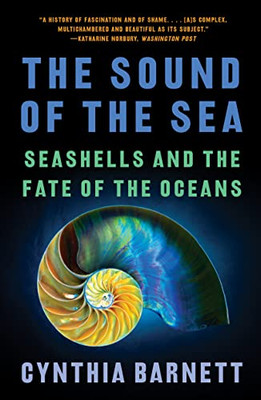 The Sound Of The Sea: Seashells And The Fate Of The Oceans