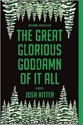 The Great Glorious Goddamn Of It All: A Novel
