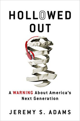 Hollowed Out: A Warning About America's Next Generation