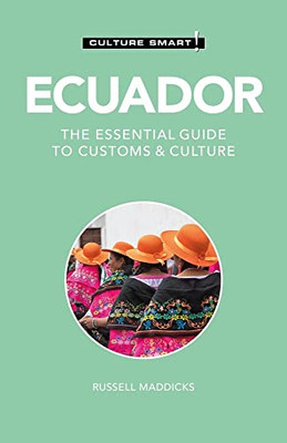 Ecuador - Culture Smart!: The Essential Guide To Customs & Culture