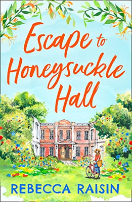 Escape to Honeysuckle Hall: A laugh-out-loud rom-com from bestseller Rebecca Raisin!