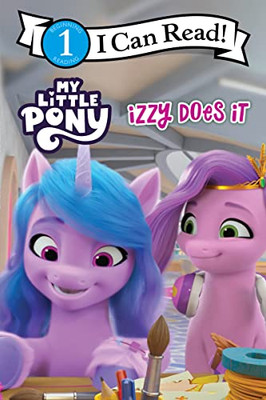 My Little Pony: Izzy Does It (I Can Read Level 1)