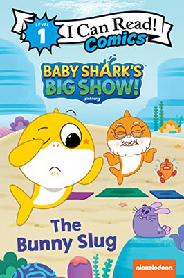 Baby Sharks Big Show!: The Bunny Slug (I Can Read Comics Level 1)