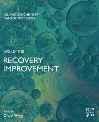 Recovery Improvement (Volume 3) (Oil and Gas Chemistry Management Series, Volume 3)