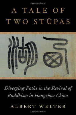 A Tale of Two Stupas: Diverging Paths in the Revival of Buddhism in China