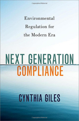 Next Generation Compliance: Environmental Regulation for the Modern Era