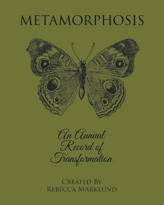 Metamorphosis: An Annual Record of Transformation