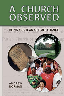 A Church Observed: Being Anglican As Times Change