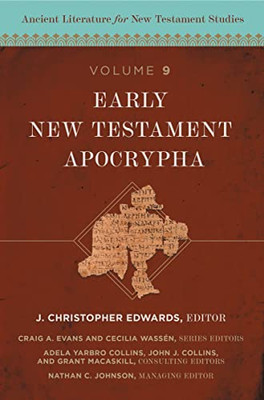 Early New Testament Apocrypha (9) (Ancient Literature for New Testament Studies)