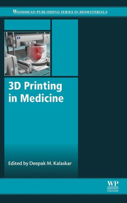 3D Printing In Medicine (Woodhead Publishing Series In Biomaterials)