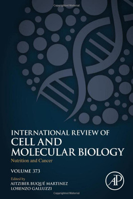 Nutrition and Cancer (Volume 373) (International Review of Cell and Molecular Biology, Volume 373)