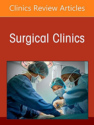 A Surgeon's Guide to Sarcomas and Other Soft Tissue Tumors, An Issue of Surgical Clinics (Volume 102-4) (The Clinics: Internal Medicine, Volume 102-4)