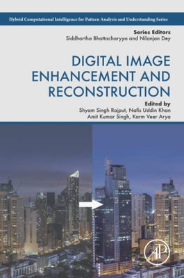 Digital Image Enhancement and Reconstruction (Hybrid Computational Intelligence for Pattern Analysis and Understanding)