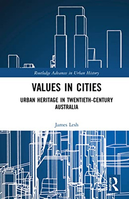 Values in Cities (Routledge Advances in Urban History)