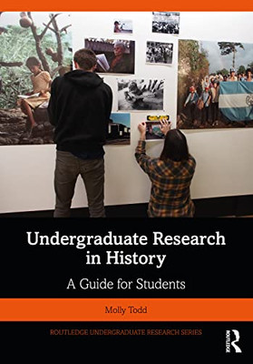 Undergraduate Research in History (Routledge Undergraduate Research Series)