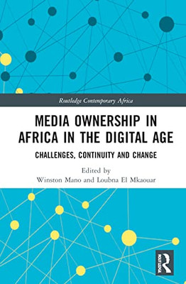Media Ownership in Africa in the Digital Age (Routledge Contemporary Africa)