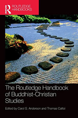 The Routledge Handbook of Buddhist-Christian Studies (Routledge Handbooks in Religion)