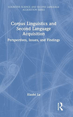 Corpus Linguistics and Second Language Acquisition (Cognitive Science and Second Language Acquisition Series)
