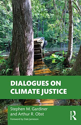 Dialogues on Climate Justice (Philosophical Dialogues on Contemporary Problems)