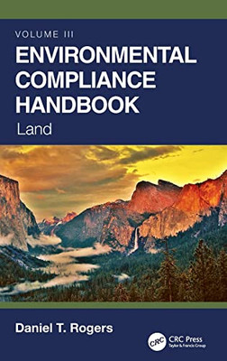 Environmental Compliance Handbook, Volume 3: Land (Environmental Compliance Handbook, 3)