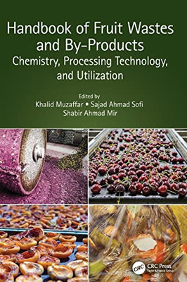 Handbook of Fruit Wastes and By-Products: Chemistry, Processing Technology, and Utilization