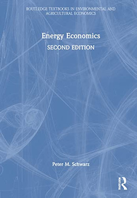 Energy Economics (Routledge Textbooks in Environmental and Agricultural Economics)