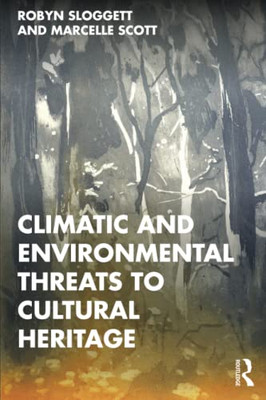 Climatic and Environmental Threats to Cultural Heritage
