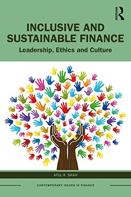 Inclusive and Sustainable Finance: Leadership, Ethics and Culture (Contemporary Issues in Finance)