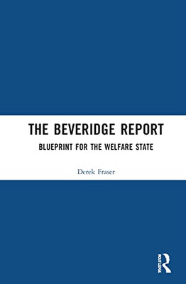 The Beveridge Report (Routledge Studies in Modern British History)