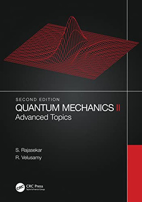 Quantum Mechanics II: Advanced Topics