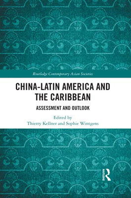 China-Latin America and the Caribbean (Routledge Contemporary Asian Societies)